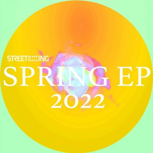 VA - Street King Presents Spring EP 2022 [SK606]